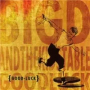 Are you just scared? - Big d and the kids table