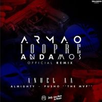 Armao 100pre Andamos (Remix 3) - Anuel AA