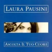 Ascolta Il Tuo Cuore - Laura Pausini