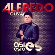 Asi Es Esto - Alfredito Olivas