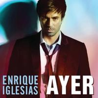 Ayer - Enrique iglesias