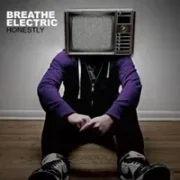 Baby better believe - Breathe electric