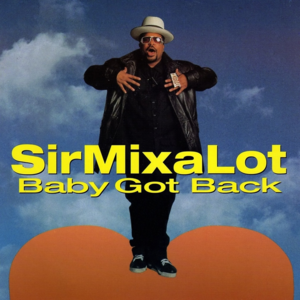 Baby got back - Sir mix-a-lot