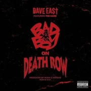 Bad Boy on Death Row ft. The Game - Dave East