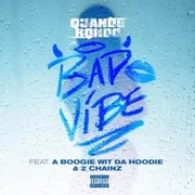 Bad Vibe ft. 2 Chainz & A Boogie wit da Hoodie - Quando Rondo