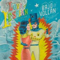 Bajo el volcán - Love of Lesbian