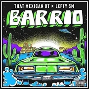 Barrio - That Mexican Ot