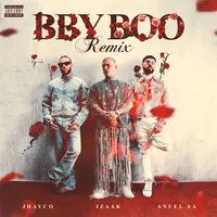 BBY BOO (REMIX) ft. ‌iZaak, Jhayco & Anuel AA - ‌izaak