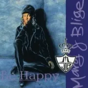 Be happy - Mary j. blige