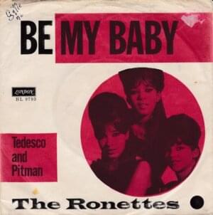 Be My Baby - The ronettes