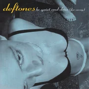 Be Quiet and Drive (Far Away) - Deftones