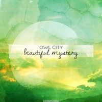 Beautiful Mystery - Owl City