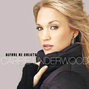 Before He Cheats - Carrie Underwood