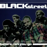 Before i let you go - Blackstreet