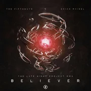 Believer (The Late Night Project Remix) - The Fifthguys