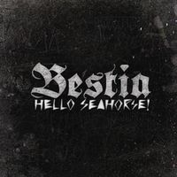 Bestia - Hello seahorse