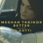 Better - Meghan Trainor