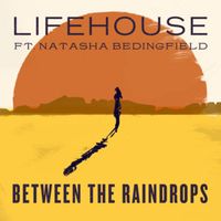 Between The Raindrops - Lifehouse