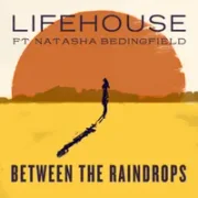 Between The Raindrops - Lifehouse