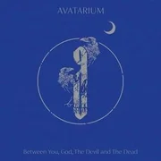 Between You, God, the Devil and the Dead - Avatarium