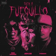 BIEN A FUEGUILLO ft. Ak4:20, King Savagge & ITHAN NY - Ak4:20