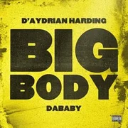 BIG BODY ft. DaBaby - D’aydrian Harding