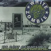 Black sunshine - White zombie