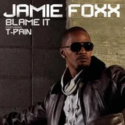 Blame It ft. T-Pain - Jamie Foxx