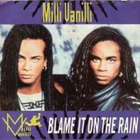 Blame it on the rain - Milli vanilli