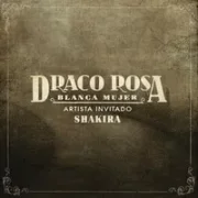 Blanca Mujer (feat. Shakira) - Draco Rosa