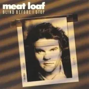 Blind before i stop - Meatloaf