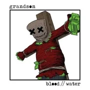 Blood // Water - ​grandson