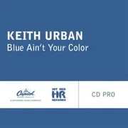 Blue Ain’t Your Color - Keith Urban