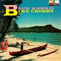 Blue Hawaii - Bing crosby