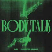 Body Talk ft. Clementine Douglas - Alok