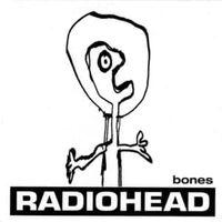 Bones - Radiohead