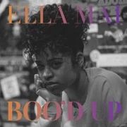 Boo’d Up - Ella Mai