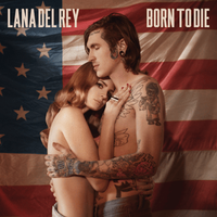 Born To Die - Lana Del Rey