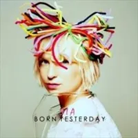Born Yesterday - Sia