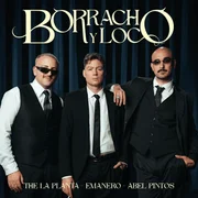 BORRACHO Y LOCO ft. Abel Pintos & The La Planta - Emanero