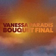 Bouquet final - Vanessa Paradis