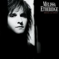 Brave and crazy - Melissa etheridge