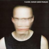 Burger queen - Placebo