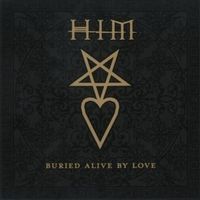 Buried alive by love - Him