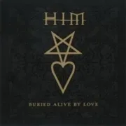 Buried alive by love - Him