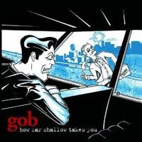 Burying your past - Gob