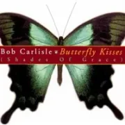 Butterfly kisses - Bob carlisle