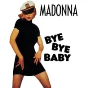 Bye bye baby - Madonna