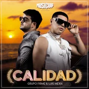 Calidad ft. Luis Mexia - Grupo Firme