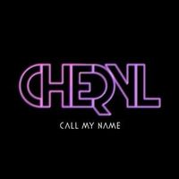 Call My Name - Cheryl